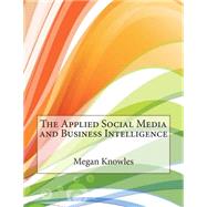 The Applied Social Media and Business Intelligence