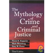 The Mythology of Crime and Criminal Justice