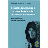 The Little Black Book of Grisélidis Réal Days and Nights of an Anarchist Whore