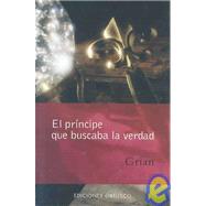 El Principe Que Buscaba  La Verdad / The Price Who Sought The Truth