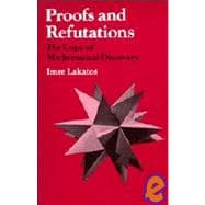 Proofs and Refutations : The Logic of Mathematical Discovery