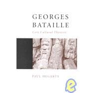 Georges Bataille : Core Cultural Theorist