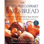 The Gluten-Free Gourmet Bakes Bread More Than 200 Wheat-Free Recipes