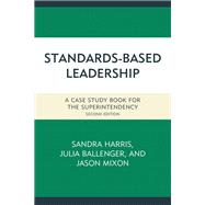 Standards-Based Leadership A Case Study Book for the Superintendency