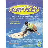 Surf Flex Flexibility, Yoga, and Conditioning for the Ultimate Surfing Experience!
