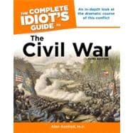 The Complete Idiot's Guide to the Civil War