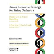 James Brown Funk Songs for String Orchestra Papa's Got a Brand New Bag & I Got You (I Feel Good)