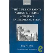 The Cult of Saints Among Muslims and Jews in Medieval Syria