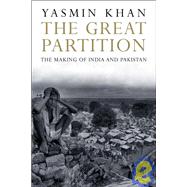 The Great Partition; the Making of India and Pakistan