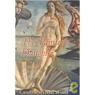 The Painter's Daughter: The Story of Sandro Botticelli and Alessandra Lippi