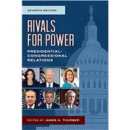 Rivals for Power Presidential-Congressional Relations