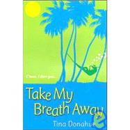 Take my Breath Away