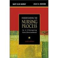 Understanding the Nursing Process in a Changing Care Environment, Sixth Edition