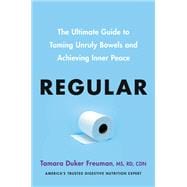 Regular The Ultimate Guide to Taming Unruly Bowels and Achieving Inner Peace