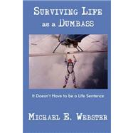 Surviving Life As a Dumbass
