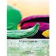 Cook's Guide To Asian Vegetables