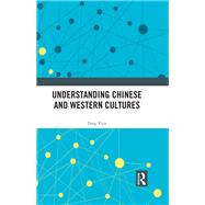 Understanding Chinese and Western Cultures