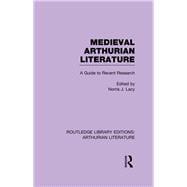 Medieval Arthurian Literature: A Guide to Recent Research