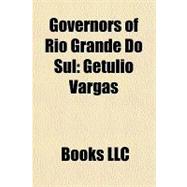 Governors of Rio Grande Do Sul : Getúlio Vargas