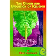 The Origin and Evolution of Religion