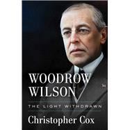 Woodrow Wilson The Light Withdrawn
