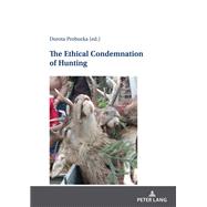 The Ethical Condemnation of Hunting