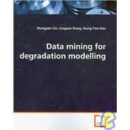 Data Mining for Degradation Modelling