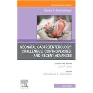 Neonatal Gastroenterology, an Issue of Clinics in Perinatology