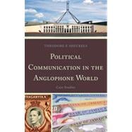 Political Communication in the Anglophone World Case Studies