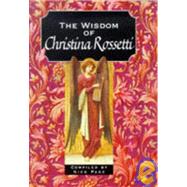 The Wisdom of Christina Rossetti
