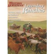 Legendary Ranches The Horses, History And Traditions Of North America's Great Contemporary Ranches