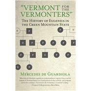 Vermont for the Vermonters: The History of Eugenics in the Green Mountain State