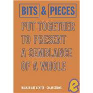 Bits & Pieces Put Together To Present A Semblance Of A Whole