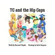 TC and the Hip Caps