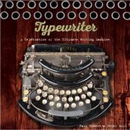 Typewriter A Celebration of the Ultimate Writing Machine