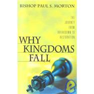 Why Kingdoms Fall : When Man's Thinking Prevails Over God's Voice