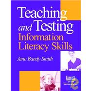 Teaching & Testing Information Literacy Skills
