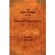 THE PUBLICATIONS OF THE AMERICAN TRACT SOCIETY