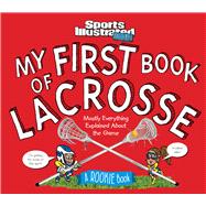 My First Book of Lacrosse A Rookie Book (A Sports Illustrated Kids Book)