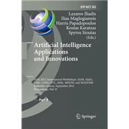 Artificial Intelligence Applications and Innovations: Aiai 2012 International Workshops: Aiab, Aieia, Cise, Copa, Iivc, Isql, Mhdw, and Wadtmb, Halkidiki, Greece, September 27-30, 2012, Proceedings