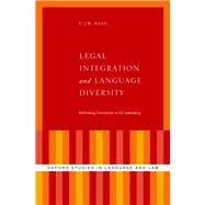 Legal Integration and Language Diversity Rethinking Translation in EU Lawmaking