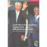 South Africa's Post Apartheid Foreign Policy: From Reconciliation to Revival?