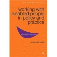 Working with Disabled People in Policy and Practice A Social Model