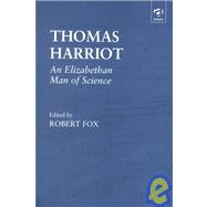 Thomas Harriot: An Elizabethan Man of Science