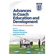 Advances in Coach Education and Development: From research to practice book cover, ISBN 9781138100787