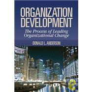 Organization Development; The Process of Leading Organizational Change