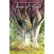 Songs of Gaia: Devotional Poems to Nourish the Heart