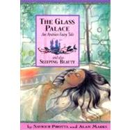 The Glass Palace: An Arabian Fairy Tale and Also Sleeping Beauty