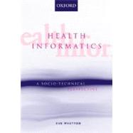 Health Informatics A Socio-Technical Perspective