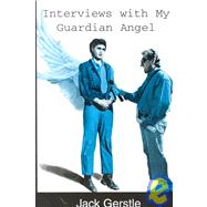 Interviews With My Guardian Angel